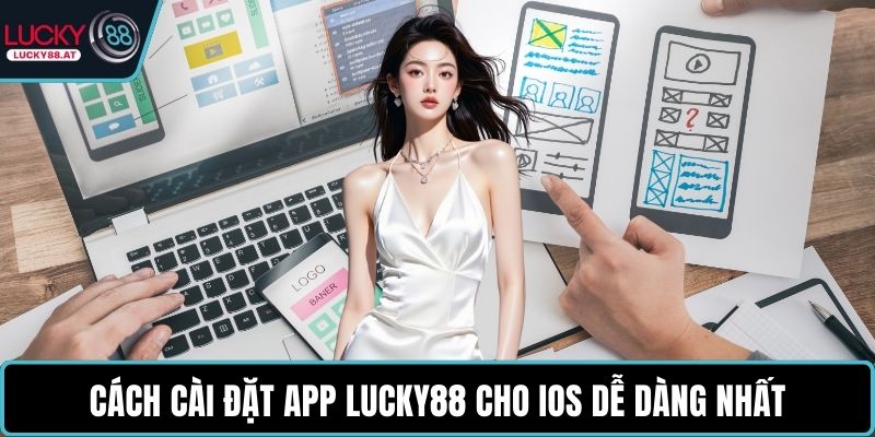 Cách cài đặt app LUCKY88 cho ios dễ dàng nhất